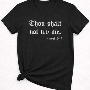 Graphic Tee — Black "Thou Shalt Not Try Me" Shirt